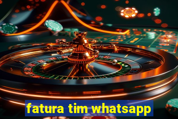 fatura tim whatsapp